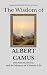 The Wisdom of Albert Camus:...