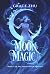 Moon Magic (Moon Witch #2)