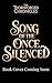 Song of the Once Silenced: ...