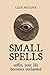 Small Spells: Softly, Your ...