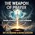 The Weapon of Prayer: Examp...