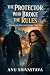 The Protector Who Broke the Rules by Anu Srivastava
