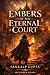 Embers of the Eternal Court...