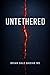 Untethered