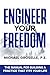 Engineer Your Freedom by Michael Groselle