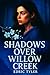 Shadows over Willow Creek by Edric TYLER