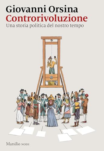 Controrivoluzione: Una storia politica del nostro tempo (Italian Edition)