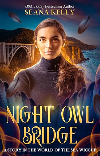 Night Owl Bridge (A Story in the World of the Sea Wicche Book 2)