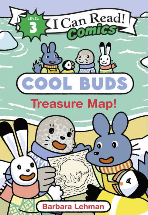 Cool Buds: Treasure Map!: Join Blue, Puff, Tip, and Sealy on an Arctic treasure hunt through Cozy Cove―a Level Three I Can Read Comics adventure (I Can Read Comics Level 3)