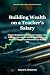 Building Wealth on a Teache...
