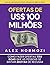 Ofertas de US$ 100 milhões: Como fazer ofertas tão boas que as pessoas se sintam idiotas de recusar (Acquisition.com $100M Series) (Portuguese Edition)