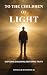 To the Children of Light: E...