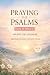 Praying the Psalms For Women by Prayerfuel Books