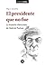 El presidente que no fue: L...