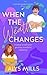 When The Weather Changes: A Very Small Town Grumpy Sunshine Romance (Heather Harbor Series Book 1)