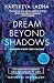 Dream Beyond Shadows: No Ordinary Tourist