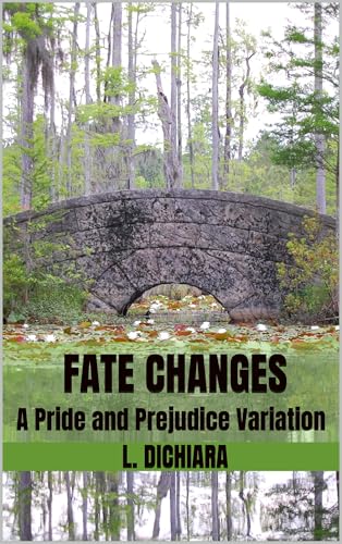 Fate Changes: A Pride and Prejudice Variation (Kindle Edition)