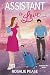 Assistant to Love by Rosalie  Pease