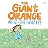 The Giant Orange ...