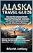 Alaska Travel Guide: Discov...