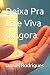 Deixa Pra Lá e Viva o Agora
