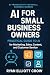 AI for Small Business Owner...
