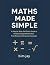 Maths Made Simple: A Step-b...