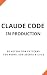 Claude Code in Production: ...