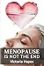 Menopause Is Not The End: H...