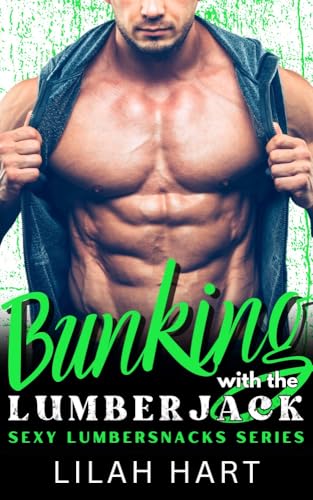 Bunking with the Lumberjack: Sexy Lumbersnacks Series (Kindle Edition)