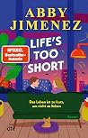 Life's Too Short:...
