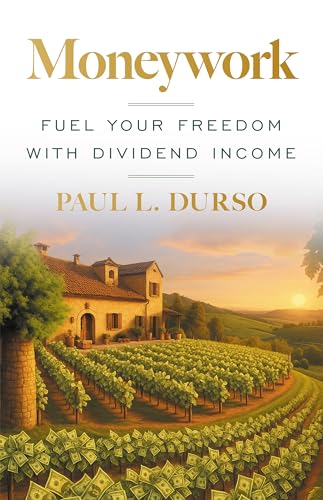 Moneywork: Fuel Your Freedom with Dividend Income (Kindle Edition)