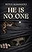 He Is No One by Reyus Mammadli