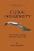 Cuba: Indigeneity, The Caci...