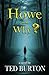 Howe and Why?