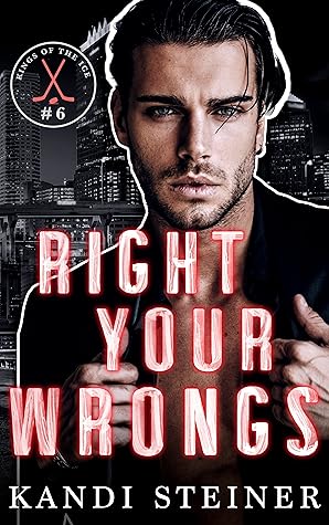 Right Your Wrongs (Kings of the Ice, #6)