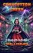 Conniption Creek: A Comedy ...