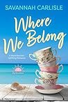 Where We Belong: A Warmhearted, Uplifting Romance (Big Dune Island Book 3)