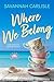 Where We Belong: A Warmhearted, Uplifting Romance (Big Dune Island Book 3)