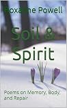 Soil & Spirit: Poems on Memory, Body, and Repair Soil & Spirit: Poems on Memory, Body, and Repair