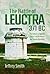 The Battle of Leuctra, 371 BC: The Collapse of Sparta’s Empire and the Rise of the Theban Hegemony