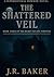 The Shattered Veil-Book Thr...