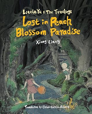 Lost in Peach Blossom Paradise (Little Yu and the Treelings, #1)