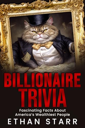 Billionaire Trivia: Fascinating Facts About America’s Wealthiest People (Kindle Edition)