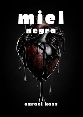 MIEL NEGRA: Poesía sobre el dolor, la ruptura y el vacío (DULCE VENENO) (Spanish Edition)
