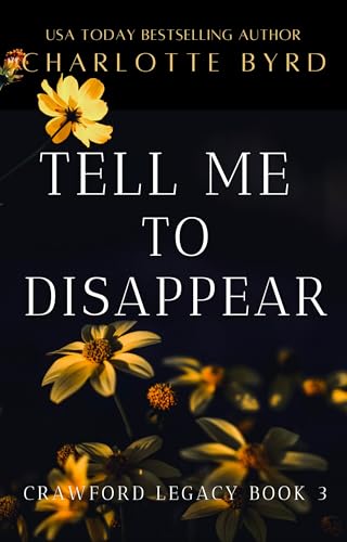 Tell Me to Disappear : Dark Obsessive Romance (Kindle Edition)