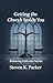 Getting the Church Inside You by Steven K. Parker