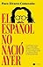 El español no nació ayer by Paco Álvarez Comesaña