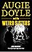 Augie Doyle and the Weird S...