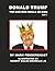 Donald Trump: The Man Who W...